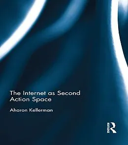 ePUB The Internet as Second Action Space von Aharon Kellerman