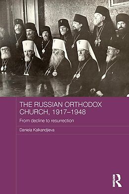 E-Book (epub) The Russian Orthodox Church, 1917-1948 von Daniela Kalkandjieva