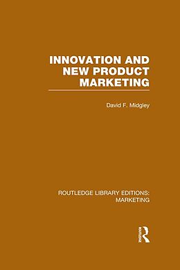 E-Book (epub) Innovation and New Product Marketing (RLE Marketing) von David F. Midgley