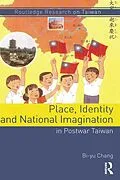 E-Book (epub) Place, Identity, and National Imagination in Post-war Taiwan von Bi-Yu Chang
