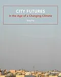 E-Book (pdf) City Futures in the Age of a Changing Climate von Tony Fry