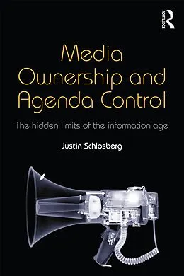 E-Book (epub) Media Ownership and Agenda Control von Justin Schlosberg