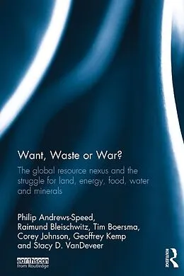 ePUB Want, Waste or War? von Philip Andrews-Speed, Raimund Bleischwitz, Tim Boersma
