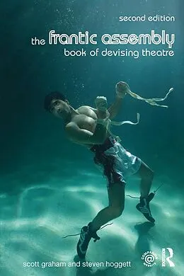 E-Book (epub) The Frantic Assembly Book of Devising Theatre von Scott Graham, Steven Hoggett