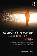 ePUB The Moral Foundations of the Youth Justice System von Raymond Arthur