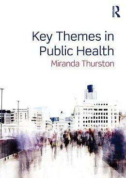 PDF Key Themes in Public Health von Miranda Thurston