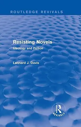E-Book (pdf) Resisting Novels (Routledge Revivals) von Lennard J. Davis