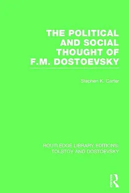 E-Book (pdf) The Political and Social Thought of F.M. Dostoevsky von Stephen Carter