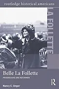 E-Book (epub) Belle La Follette von Nancy C. Unger