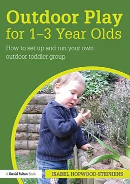 E-Book (pdf) Outdoor Play for 1--3 Year Olds von Isabel Hopwood-Stephens