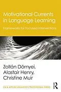 E-Book (epub) Motivational Currents in Language Learning von Zoltán Dörnyei, Alastair Henry, Christine Muir