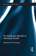 E-Book (epub) The Death and Afterlife of Mahatma Gandhi von Makarand Paranjape
