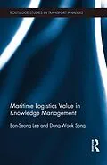 E-Book (pdf) Maritime Logistics Value in Knowledge Management von Eon-Seong Lee, Dong-Wook Song