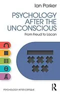 E-Book (pdf) Psychology After the Unconscious von Ian Parker