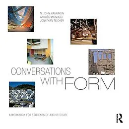 E-Book (pdf) Conversations With Form von N. John Habraken, Andrés Mignucci, Jonathan Teicher