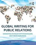 ePUB Global Writing for Public Relations von Arhlene A. Flowers