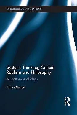E-Book (pdf) Systems Thinking, Critical Realism and Philosophy von John Mingers