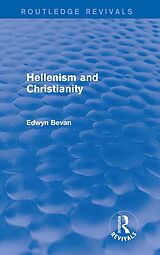 eBook (epub) Hellenism and Christianity (Routledge Revivals) de Edwyn Bevan