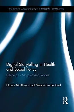 E-Book (pdf) Digital Storytelling in Health and Social Policy von Nicole Matthews, Naomi Sunderland