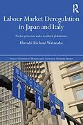E-Book (epub) Labour Market Deregulation in Japan and Italy von Hiroaki Richard Watanabe