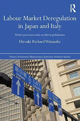 E-Book (epub) Labour Market Deregulation in Japan and Italy von Hiroaki Richard Watanabe