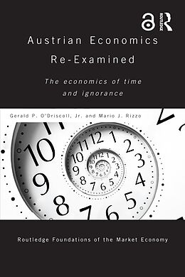 E-Book (pdf) Austrian Economics Re-examined von Gerald P O'Driscoll Jr, Mario Rizzo