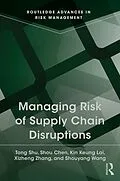 E-Book (epub) Managing Risk of Supply Chain Disruptions von Tong Shu, Shou Chen, Kin Keung Lai
