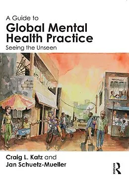 E-Book (pdf) A Guide to Global Mental Health Practice von Craig L. Katz, Jan Schuetz-Mueller