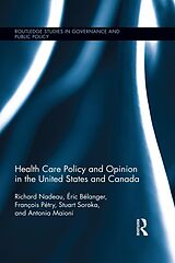 eBook (epub) Health Care Policy and Opinion in the United States and Canada de Richard Nadeau, Éric Bélanger, François Pétry