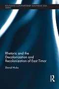 E-Book (pdf) Rhetoric and the Decolonization and Recolonization of East Timor von David Hicks