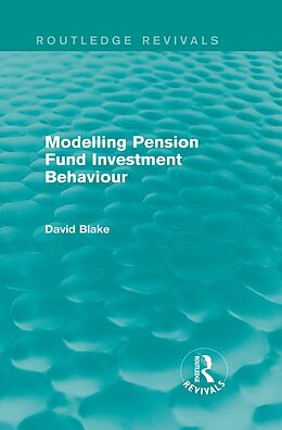 E-Book (pdf) Modelling Pension Fund Investment Behaviour (Routledge Revivals) von David Blake