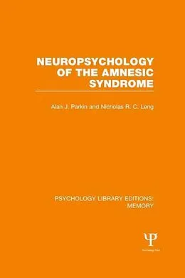 E-Book (epub) Neuropsychology of the Amnesic Syndrome (PLE: Memory) von Alan Parkin, Nicholas Leng