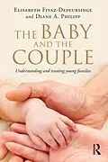 E-Book (pdf) The Baby and the Couple von Elisabeth Fivaz-Depeursinge, Diane A. Philipp