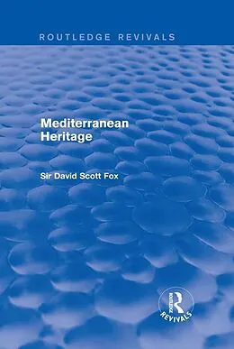 E-Book (epub) Mediterranean Heritage (Routledge Revivals) von David Fox