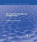 E-Book (pdf) On Justifying Moral Judgements (Routledge Revivals) von Lawrence C. Becker