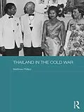 E-Book (pdf) Thailand in the Cold War von Matthew Phillips