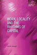 E-Book (pdf) Work, Locality and the Rhythms of Capital von Jamie Gough