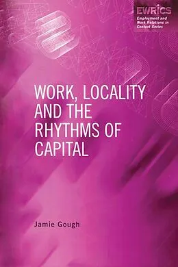 E-Book (pdf) Work, Locality and the Rhythms of Capital von Jamie Gough