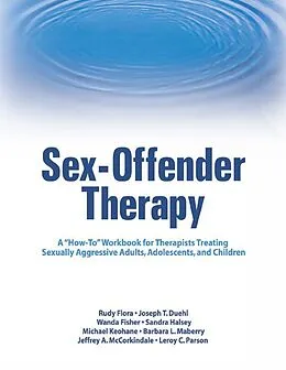 E-Book (epub) Sex-Offender Therapy von Rudy Flora, Joseph T. Duehl, Wanda Fisher