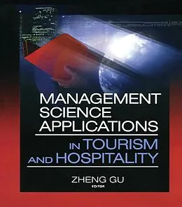 E-Book (epub) Management Science Applications in Tourism and Hospitality von Zheng Gu