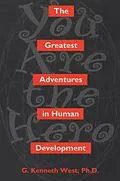 E-Book (pdf) The Greatest Adventures In Human Development von G. Kenneth West