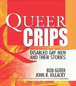 E-Book (pdf) Queer Crips von Bob Guter, John R Killacky