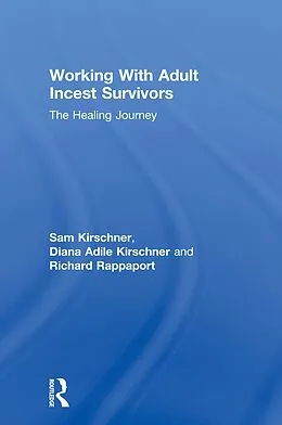 E-Book (pdf) Working With Adult Incest Survivors von Sam Kirschner, Diana Adile Kirschner, Richard Rappaport