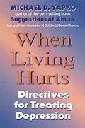 E-Book (epub) When Living Hurts von Michael D. Yapko