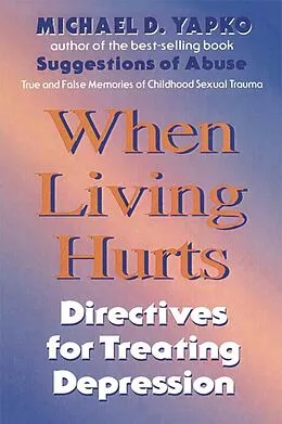 E-Book (epub) When Living Hurts von Michael D. Yapko