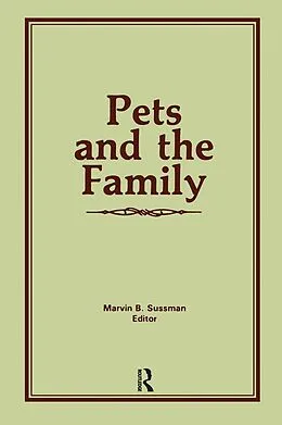 E-Book (epub) Pets and the Family von Marvin B Sussman