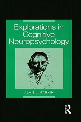 E-Book (epub) Explorations in Cognitive Neuropsychology von Alan Parkin