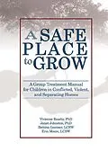 E-Book (pdf) A Safe Place to Grow von Vivienne Roseby, Janet Johnston, Bettina Gentner