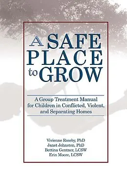 E-Book (pdf) A Safe Place to Grow von Vivienne Roseby, Janet Johnston, Bettina Gentner