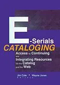 ePUB E-Serials Cataloging von Jim Cole, Wayne Jones